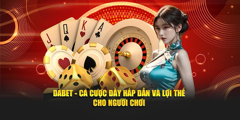 Dabet lừa đảo – Sự thật đằng sau tin đồn thất thiệt